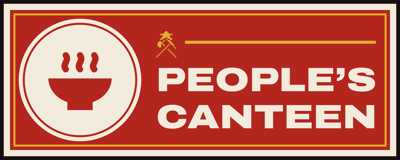 The sign of People’s Canteen: PEOPLE’S / CANTEEN.