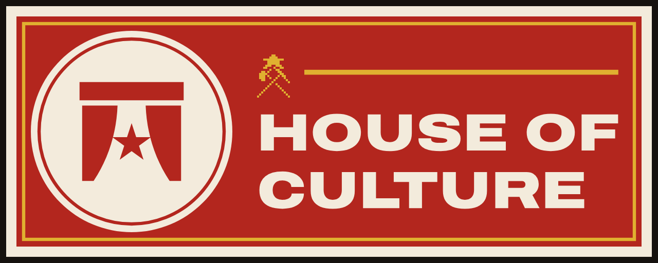 The sign of The House of Culture: HOUSE OF / CULTURE.