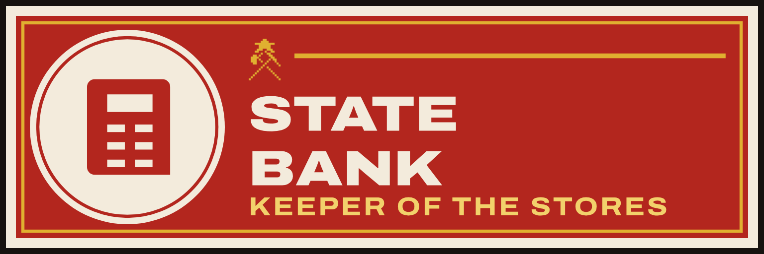 The sign of The State Bank: STATE / BANK / KEEPER OF THE STORES.